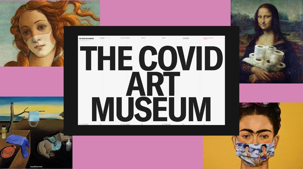 The Covid Art Museum: How lockdown has given life to new forms of art.